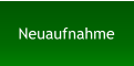 Neuaufnahme