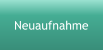 Neuaufnahme