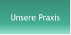 Unsere Praxis